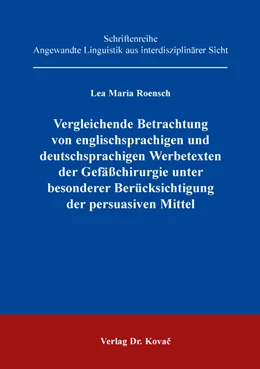 Abbildung von Roensch | Vergleichende Betrachtung von englischsprachigen und deutschsprachigen Werbetexten der Gefäßchirurgie unter besonderer Berücksichtigung der persuasiven Mittel | 1. Auflage | 2020 | 52 | beck-shop.de