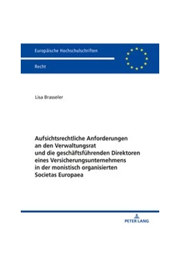 Abbildung von Brasseler | Aufsichtsrechtliche Anforderungen an den Verwaltungsrat und die geschäftsführenden Direktoren eines Versicherungsunternehmens in der monistisch organisierten Societas Europaea | 1. Auflage | 2020 | 6142 | beck-shop.de