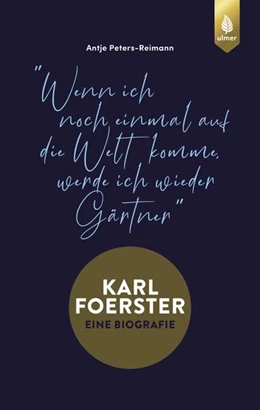 Abbildung von Peters-Reimann | Karl Foerster - Eine Biografie | 1. Auflage | 2020 | beck-shop.de