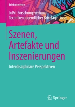 Abbildung von Jubri - Forschungsverbund Techniken Jugendlicher Bricolage | Szenen, Artefakte und Inszenierungen | 1. Auflage | 2017 | beck-shop.de
