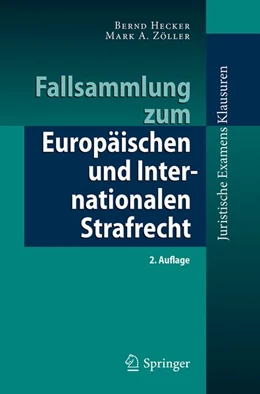 Abbildung von Hecker / Zöller | Fallsammlung zum Europäischen und Internationalen Strafrecht | 2. Auflage | 2017 | beck-shop.de