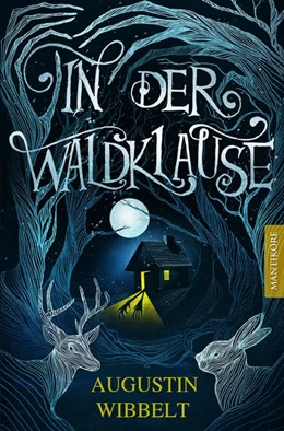 Abbildung von Wibbelt | In der Waldklause - Märchen für kleine und große Kinder bis zu 80 Jahre und darüber | 1. Auflage | 2020 | beck-shop.de