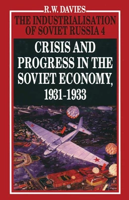Abbildung von Davies | The Industrialisation of Soviet Russia Volume 4: Crisis and Progress in the Soviet Economy, 1931-1933 | 1. Auflage | 2016 | beck-shop.de