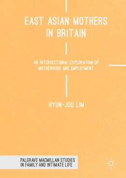 Abbildung von Lim | East Asian Mothers in Britain | 1. Auflage | 2018 | beck-shop.de
