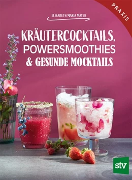 Abbildung von Mayer | Kräutercocktails, Powersmoothies & gesunde Mocktails | 1. Auflage | 2020 | beck-shop.de