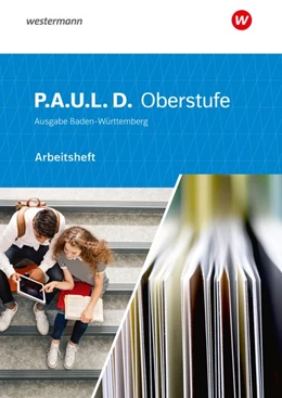 Abbildung von P.A.U.L. D. (Paul) Oberstufe. Arbeitsheft. Schulbuch. Baden-Württemberg | 1. Auflage | 2021 | beck-shop.de