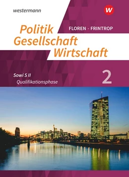 Abbildung von Politik-Gesellschaft-Wirtschaft - Sozialwissenschaften 2. Arbeitsbuch 2: Qualifikationsphase. In der gymnasialen Oberstufe - Neubearbeitung | 1. Auflage | 2020 | beck-shop.de