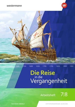 Abbildung von Die Reise in die Vergangenheit 7 / 8. Arbeitsheft. Sachsen-Anhalt | 1. Auflage | 2021 | beck-shop.de