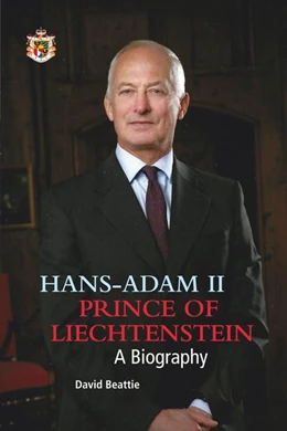 Abbildung von Beattie | Prince Hans-Adam II of Liechtenstein - a biography | 1. Auflage | 2020 | beck-shop.de