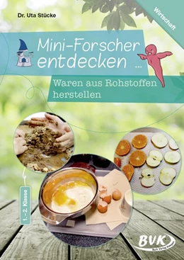 Abbildung von Stücke | Mini-Forscher entdecken: Waren aus Rohstoffen herstellen | 1. Auflage | 2021 | beck-shop.de