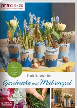Abbildung von Team PRAXIS | Floristik-Ideen für Geschenke und Mitbringsel | 1. Auflage | 2020 | beck-shop.de