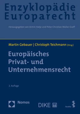 Abbildung von Gebauer / Teichmann (Hrsg.) | Enzyklopädie Europarecht, Band 6: Europäisches Privat- und Unternehmensrecht | 2. Auflage | 2022 | beck-shop.de