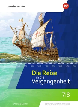 Abbildung von Die Reise in die Vergangenheit 7 / 8. Schulbuch. Sachsen-Anhalt | 1. Auflage | 2020 | beck-shop.de