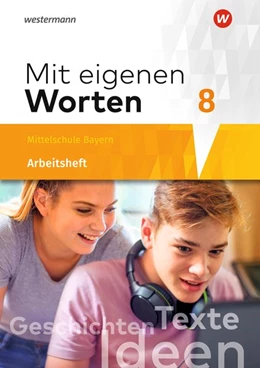 Abbildung von Mit eigenen Worten 8. Arbeitsheft. Sprachbuch für bayerische Mittelschulen | 1. Auflage | 2020 | beck-shop.de