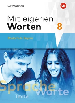 Abbildung von Mit eigenen Worten 8. Schulbuch. Sprachbuch für bayerische Realschulen | 1. Auflage | 2020 | beck-shop.de