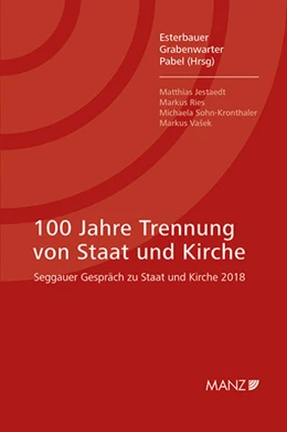 Abbildung von Esterbauer / Grabenwarter | 100 Jahre Trennung von Staat und Kirche Seggauer Gespräch zu Staat und Kirche 2018 | 1. Auflage | 2019 | beck-shop.de