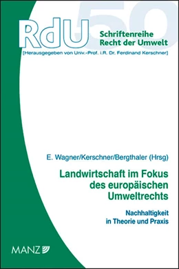 Abbildung von Wagner / Kerschner | Landwirtschaft im Fokus des europäischen Umweltrechts | 1. Auflage | 2019 | 50 | beck-shop.de