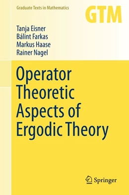 Abbildung von Eisner / Farkas | Operator Theoretic Aspects of Ergodic Theory | 1. Auflage | 2015 | beck-shop.de