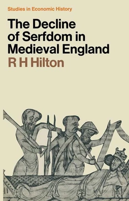 Abbildung von Hilton | The Decline of Serfdom in Medieval England | 1. Auflage | 2016 | beck-shop.de