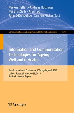 Abbildung von Helfert / Holzinger | Information and Communication Technologies for Ageing Well and e-Health | 1. Auflage | 2015 | beck-shop.de