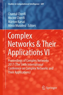 Abbildung von Cherifi / Karsai | Complex Networks & Their Applications VI | 1. Auflage | 2017 | beck-shop.de