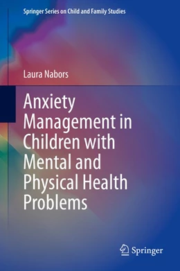 Abbildung von Nabors | Anxiety Management in Children with Mental and Physical Health Problems | 1. Auflage | 2020 | beck-shop.de