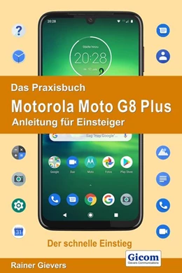 Abbildung von Gievers | Das Praxisbuch Motorola Moto G8 Plus - Anleitung für Einsteiger 978-3-96469-073-9 | 1. Auflage | 2020 | beck-shop.de