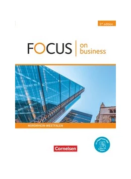 Abbildung von Benford / Curran | Focus on Business - Englisch für berufliche Schulen - 5th Edition - Nordrhein-Westfalen - B1/B2 | 1. Auflage | 2020 | beck-shop.de