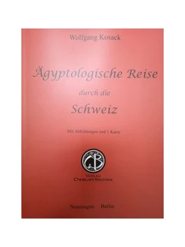 Abbildung von Kosack | Aegyptologische Reise durch die Schweiz | 1. Auflage | 2020 | beck-shop.de
