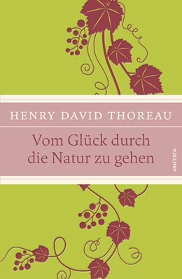 Abbildung von Thoreau | Vom Glück, durch die Natur zu gehen | 1. Auflage | 2015 | beck-shop.de