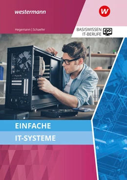 Abbildung von Hegemann / Schaefer | Basiswissen IT-Berufe. Einfache IT-Systeme: Schulbuch | 10. Auflage | 2022 | beck-shop.de