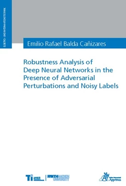 Abbildung von Balda | Robustness Analysis of Deep Neural Networks in the Presence of Adversarial Perturbations and Noisy Labels | 1. Auflage | 2020 | beck-shop.de