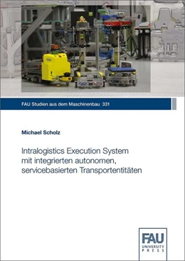 Abbildung von Scholz | Intralogistics Execution System mit integrierten autonomen, servicebasierten Transportentitäten | 1. Auflage | 2019 | beck-shop.de