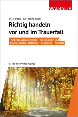 Abbildung von Depré / Belser | Richtig handeln vor und im Trauerfall | 8. Auflage | 2020 | beck-shop.de