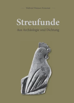 Abbildung von Dr. med. Dr. phil. Wamser-Krasznai | Streufunde - Aus Archäologie und Dichtung | 1. Auflage | 2018 | beck-shop.de