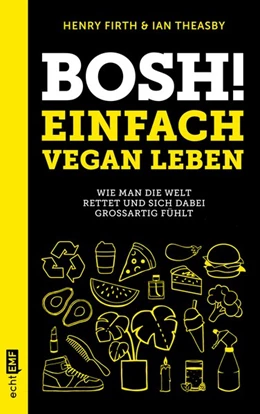 Abbildung von Firth / Theasby | Bosh! Einfach vegan leben | 1. Auflage | 2020 | beck-shop.de