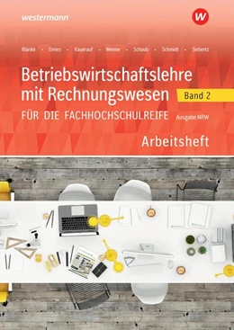 Abbildung von Schaub / Schmidt | Betriebswirtschaftslehre mit Rechnungswesen 2. Arbeitsheft. Für die Fachhochschulreife. Nordrhein-Westfalen | 4. Auflage | 2020 | beck-shop.de