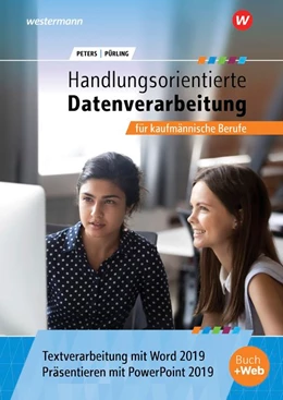 Abbildung von Peters / Pürling | Handlungsorientierte Textverarbeitung und Präsentation mit Word und PowerPoint 2019 für kaufmännische Berufe. Schulbuch | 1. Auflage | 2020 | beck-shop.de
