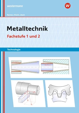 Abbildung von Büchele / Renner | Metalltechnik Technologie. Fachstufe 1 + 2: Arbeitsheft | 1. Auflage | 2020 | beck-shop.de
