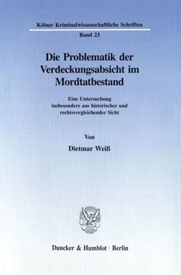 Abbildung von Weiß | Die Problematik der Verdeckungsabsicht im Mordtatbestand. | 1. Auflage | 1997 | beck-shop.de