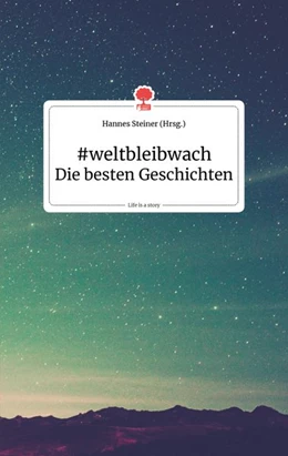 Abbildung von Steiner | #weltbleibwach - Die besten Geschichten. Life is a Story - story.one | 1. Auflage | 2020 | beck-shop.de