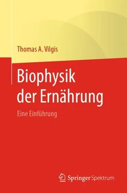 Abbildung von Vilgis | Biophysik der Ernährung | 1. Auflage | 2020 | beck-shop.de