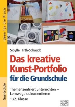 Abbildung von Hirth-Schaudt | Das kreative Kunst-Portfolio für die Grundschule - 1,/2. Klasse | 1. Auflage | 2020 | beck-shop.de