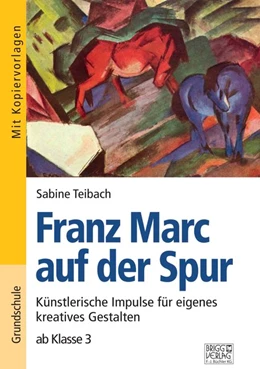 Abbildung von Teibach | Franz Marc auf der Spur | 1. Auflage | 2020 | beck-shop.de