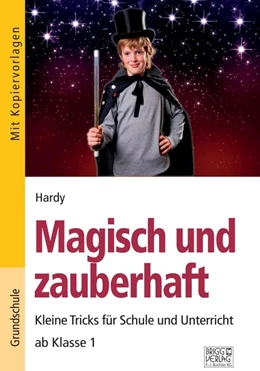Abbildung von Zauberer | Magisch und zauberhaft. Kleine Tricks für Schule und Unterricht ab Klasse 1 | 1. Auflage | 2020 | beck-shop.de