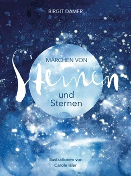 Abbildung von Damer | Märchen von Steinen und Sternen | 1. Auflage | 2020 | beck-shop.de