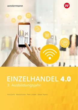Abbildung von Kunze / Tegeler | Einzelhandel 4.0. 3. Ausbildungsjahr: Schülerband | 1. Auflage | 2020 | beck-shop.de