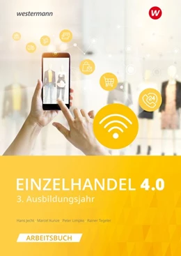 Abbildung von Tegeler / Fieber | Einzelhandel 4.0. 3. Ausbildungsjahr: Arbeitsbuch | 1. Auflage | 2020 | beck-shop.de