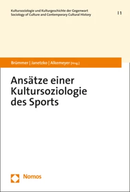 Abbildung von Alkemeyer / Brümmer | Ansätze einer Kultursoziologie des Sports | 1. Auflage | 2021 | beck-shop.de