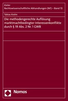 Abbildung von Krohn | Die methodengerechte Auflösung marktmachtbedingter Interessenkonflikte durch § 19 Abs. 2 Nr. 1 GWB | 1. Auflage | 2020 | beck-shop.de